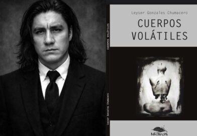 «Cuerpos volátiles» de Leyser Gonzales Chumacero / Por Ernesto Zumarán