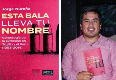 Historiador Jorge Nureña Plascencia presenta en Lima «Esta bala lleva tu nombre. Genealogía de la extorsión en Trujillo y el Perú,1993 – 2014»
